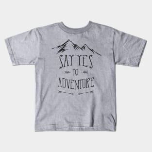 Say Yes To Adventure Kids T-Shirt